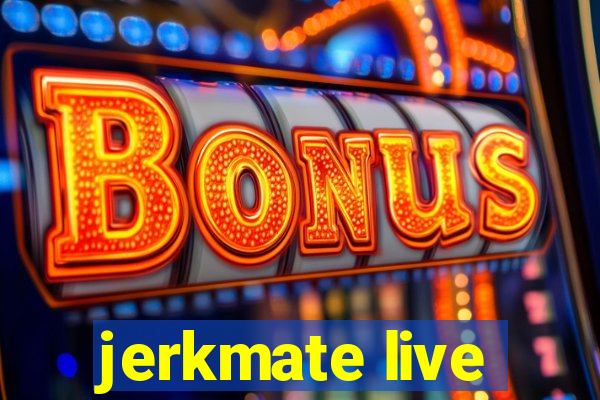 jerkmate live